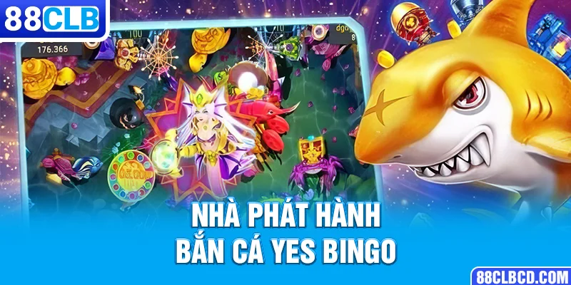 Nhà phát hành bắn cá Yes Bingo