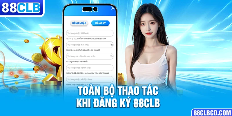 Toàn bộ thao tác khi đăng ký 88CLB